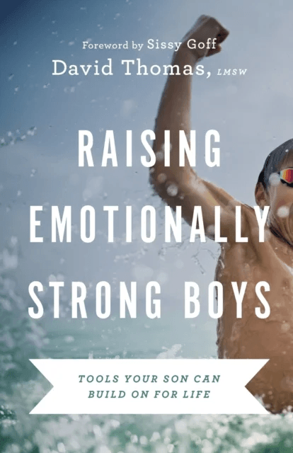 Raising Emotionally Strong Boys ¿ Tools Your Son Can Build On for Life av David Thomas