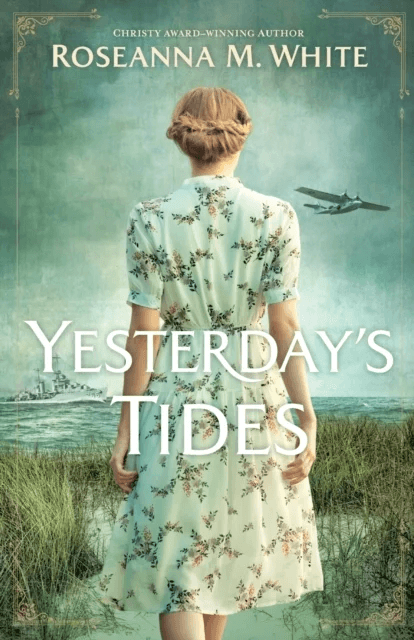 Yesterday`s Tides av Roseanna M. White