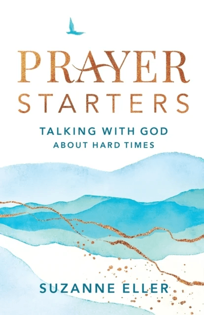 Prayer Starters - Talking with God about Hard Times av Suzanne Eller