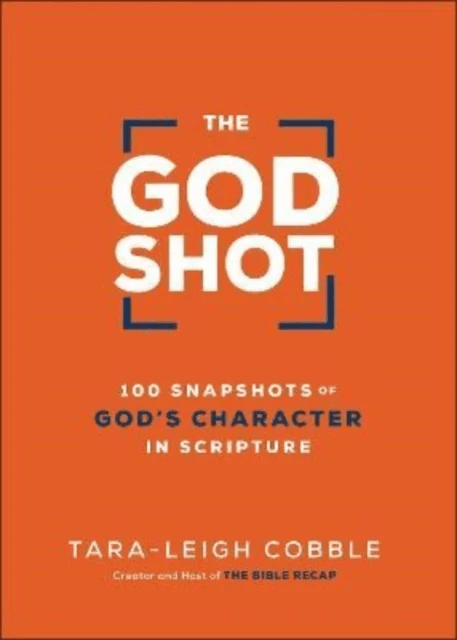 The God Shot - 100 Snapshots of God`s Character in Scripture av Tara-leigh Cobble