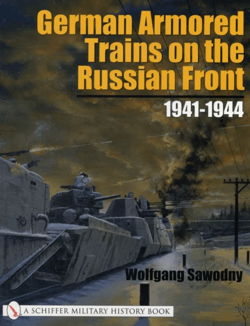 German Armored Trains on the Russian Front av Wolfgang Sawodny
