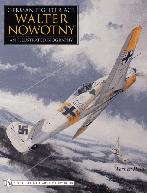 German Fighter Ace Walter Nowotny: av Werner Held