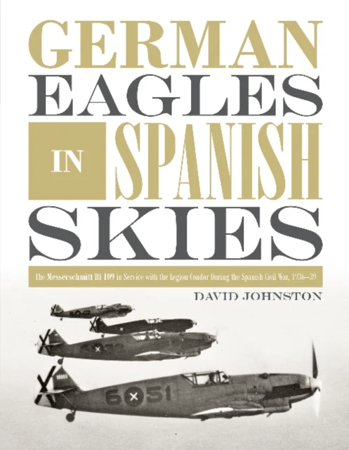 German Eagles in Spanish Skies av  David Johnston