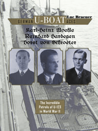 German U-boat Aces Karl-Heinz Moehle, Reinhard Hardegen &amp; Horst von Schroeter av Luc Braeuer