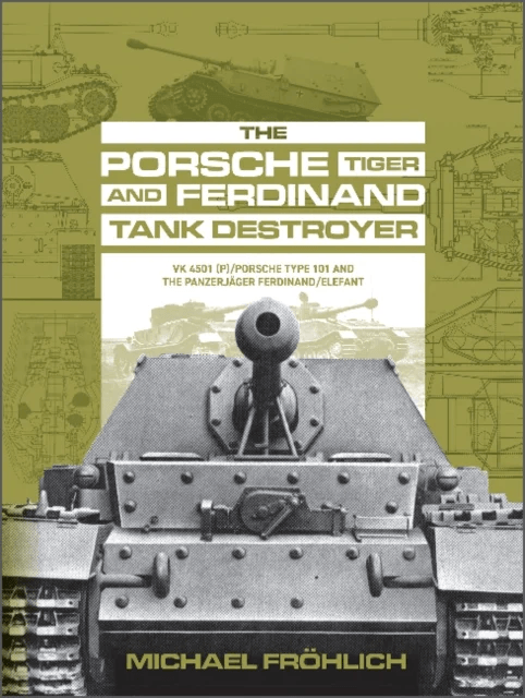 The Porsche Tiger and Ferdinand Tank Destroyer av Michael Frohlich