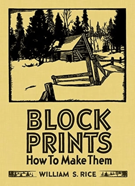 William S Rice Block Prints How to Make Them av William S Rice, Martin Krause