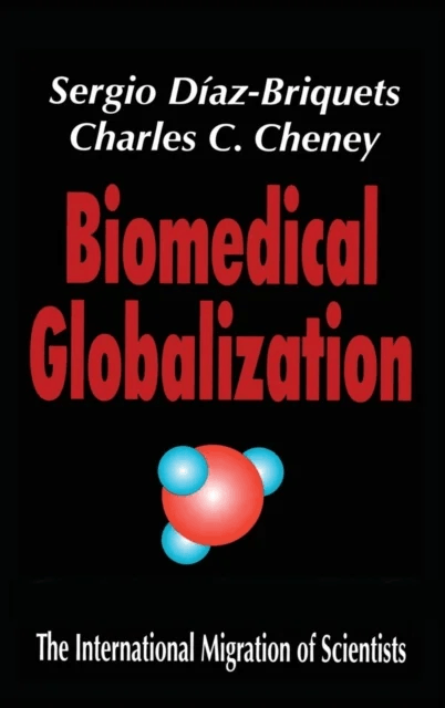 Biomedical Globalization av Charles Cheney