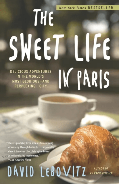 The Sweet Life in Paris av David Lebovitz