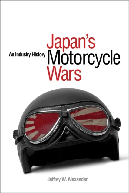 Japan's Motorcycle Wars av Jeffrey W. Alexander