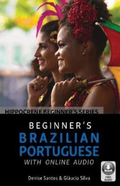 Beginner's Brazilian Portuguese with Online Audio av Denise PhD Santos, Glaucia Silva