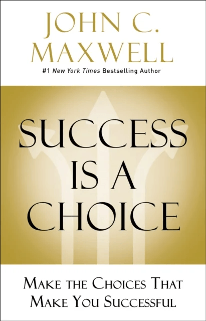 Success Is a Choice av John C. Maxwell