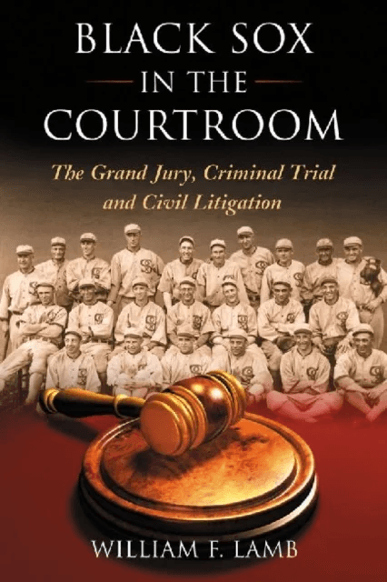 Black Sox in the Courtroom av William F. Lamb