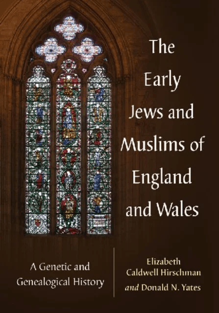 The Early Jews and Muslims of England and Wales av Elizabeth Caldwell Hirschman, Donald N. Yates