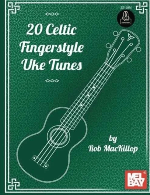 20 Celtic Fingerstyle Uke Tunes av Rob MacKillop