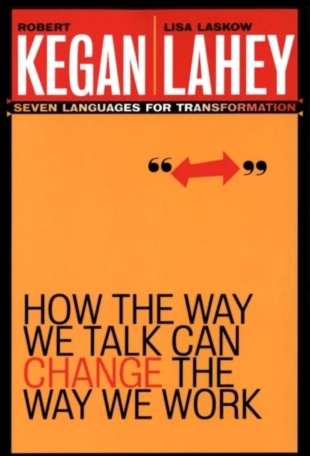 How the Way We Talk Can Change the Way We Work av Robert (Harvard Graduate School of Education Cambridge Massachusetts) Kegan, Lisa Laskow (Lexington