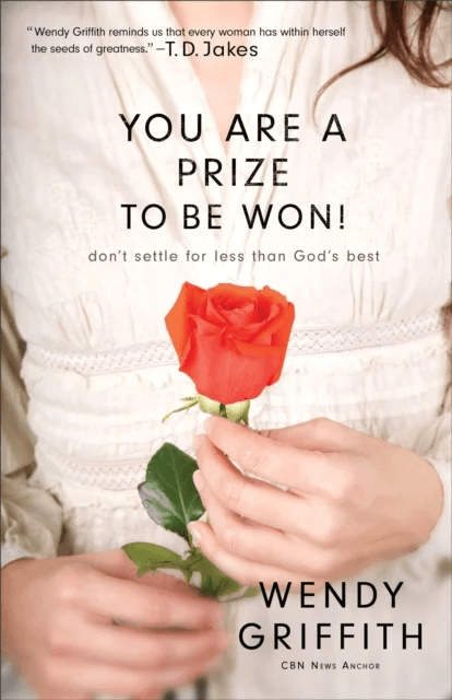 You Are a Prize to be Won! ¿ Don`t Settle for Less Than God`s Best av Wendy Griffith