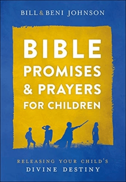 Bible Promises and Prayers for Children - Releasing Your Child`s Divine Destiny av Bill Johnson, Beni Johnson, Abigail Mckoy