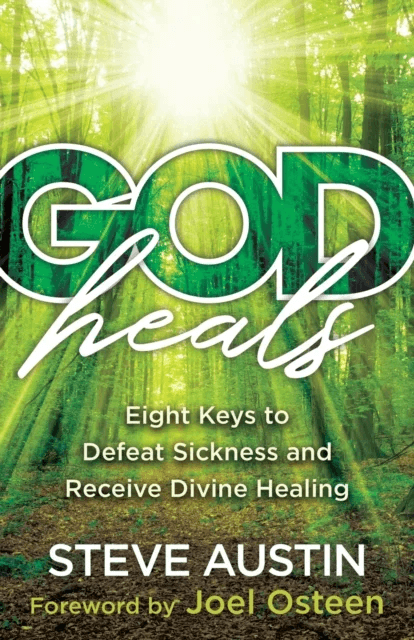 God Heals - Eight Keys to Defeat Sickness and Receive Divine Healing av Steve Austin, Joel Osteen