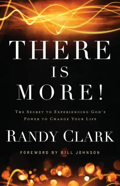 There Is More! ¿ The Secret to Experiencing God`s Power to Change Your Life av Randy Clark, Bill Johnson