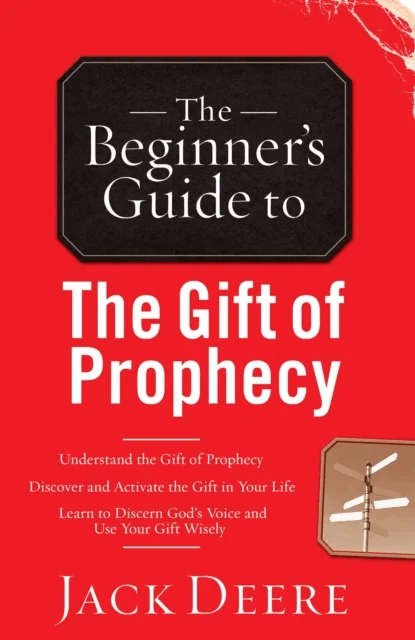 The Beginner`s Guide to the Gift of Prophecy av Jack Deere