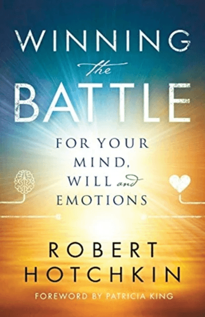 Winning the Battle for Your Mind, Will and Emotions av Robert Hotchkin, Patricia King