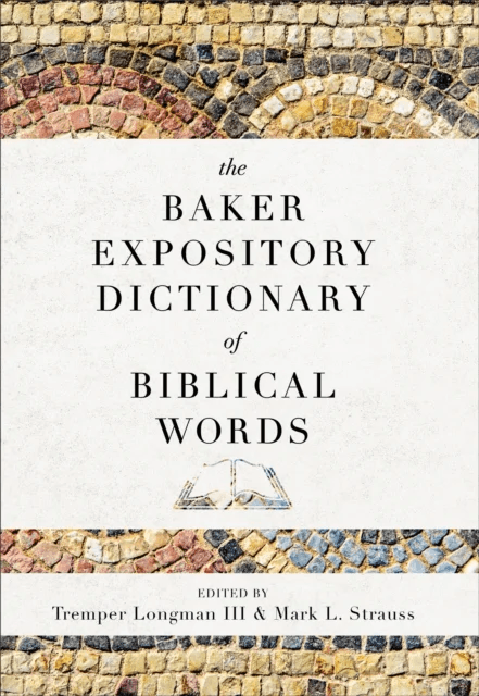 The Baker Expository Dictionary of Biblical Words av Tremper III Longman, Mark L. Strauss