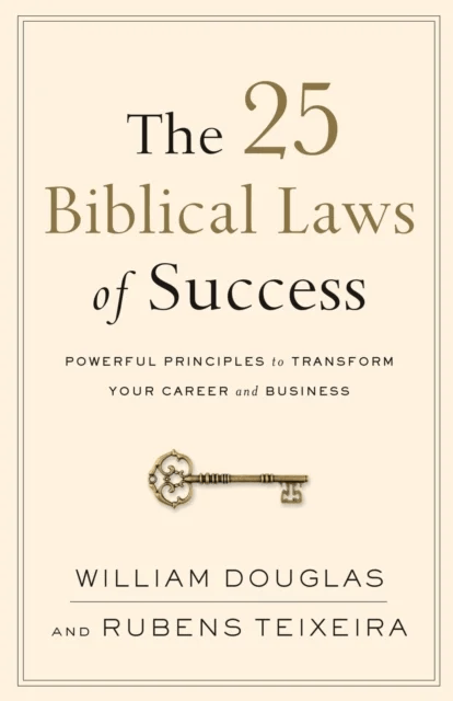 The 25 Biblical Laws of Success ¿ Powerful Principles to Transform Your Career and Business av William Douglas, Rubens Teixeira