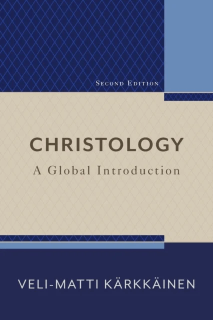 Christology ¿ A Global Introduction av Veli-Matti Karkkainen