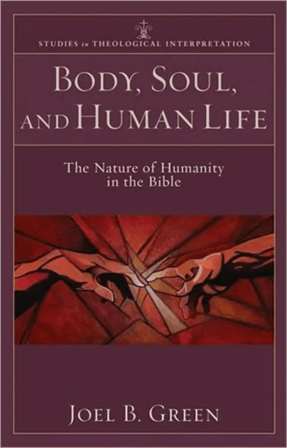 Body, Soul, and Human Life ¿ The Nature of Humanity in the Bible av Joel B. Green, Craig Bartholomew, Joel Green, Christopher Seitz