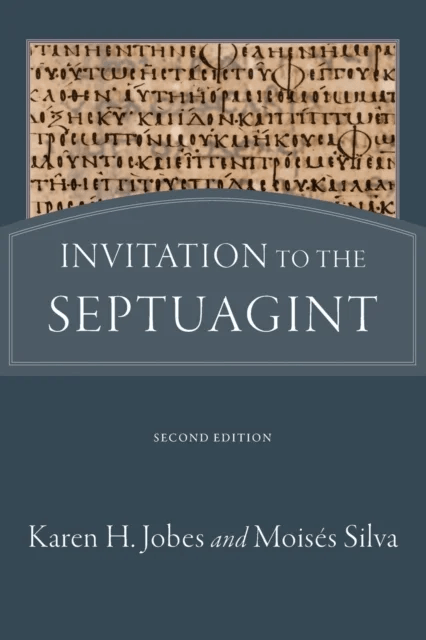 Invitation to the Septuagint av Karen H. Jobes, Moises Silva