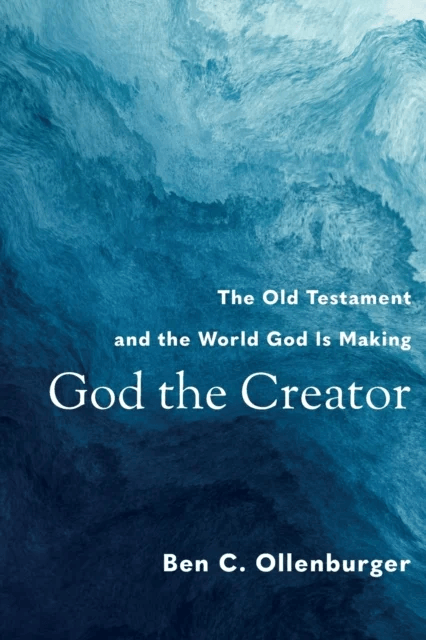 God the Creator - The Old Testament and the World God Is Making av Ben C. Ollenburger