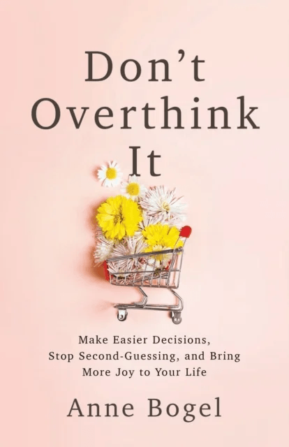 Don't Overthink It av Anne Bogel