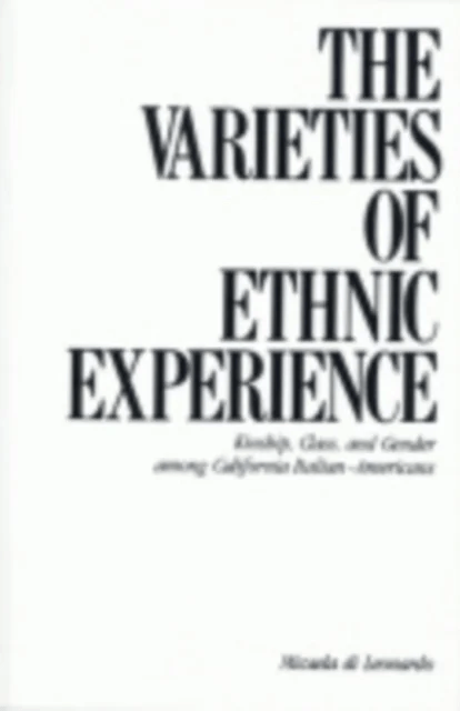 The Varieties of Ethnic Experience av Micaela Di Leonardo