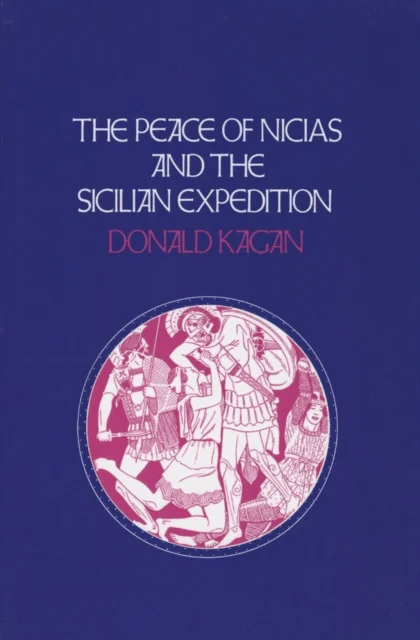 The Peace of Nicias and the Sicilian Expedition av Donald Kagan