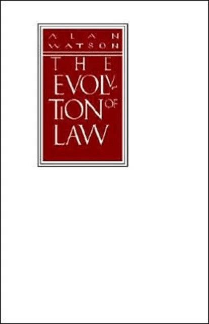 The Evolution of Law av Alan (Ernest P. Rogers Professor of Law University of Georgia School of Law) Watson