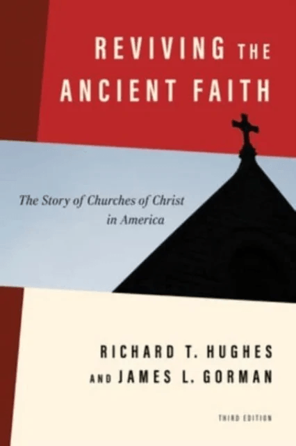 Reviving the Ancient Faith, 3rd Ed. av Richard T Hughes, James L Gorman