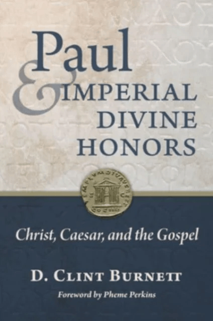 Paul and Imperial Divine Honors av D Clint Burnett