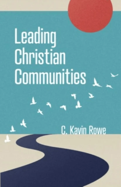 Leading Christian Communities av C Kavin Rowe