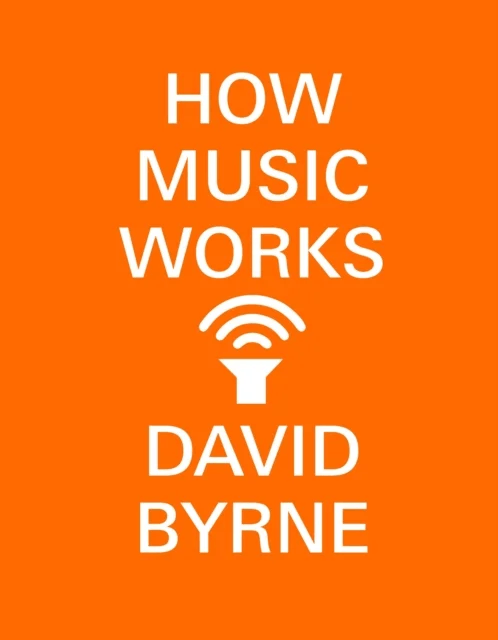 How Music Works av David Byrne