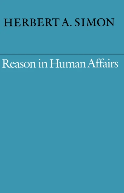 Reason in Human Affairs av Herbert A. Simon