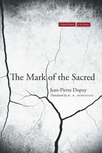 The Mark of the Sacred av Jean-Pierre Dupuy