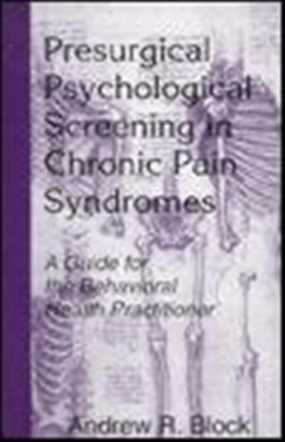 Presurgical Psychological Screening in Chronic Pain Syndromes av Andrew R. Block