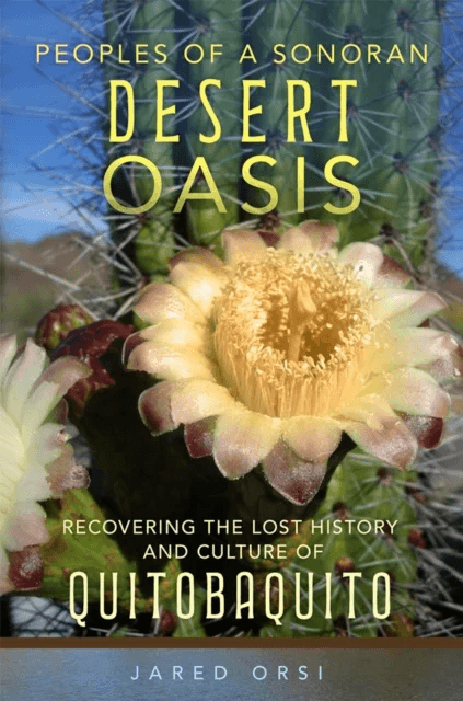 Peoples of a Sonoran Desert Oasis Volume 6 av Jared Orsi