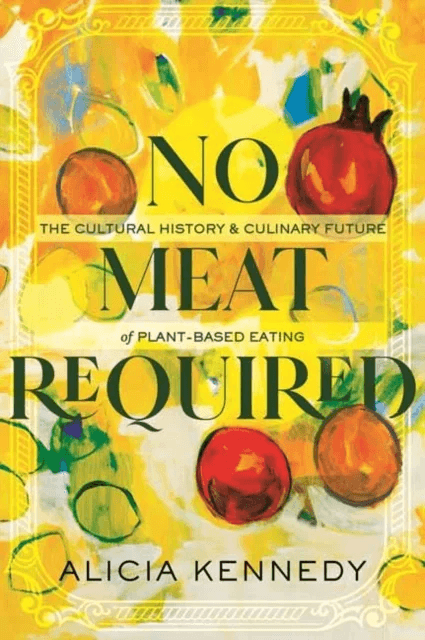 No Meat Required av Alicia Kennedy