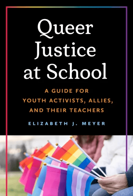 Queer Justice at School av Elizabeth J. Meyer