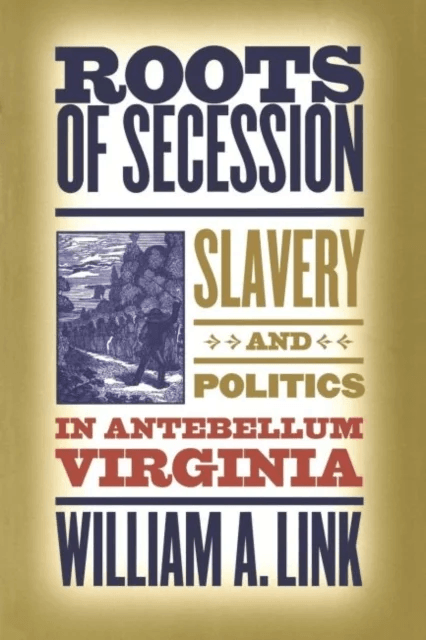 Roots of Secession av William A. Link