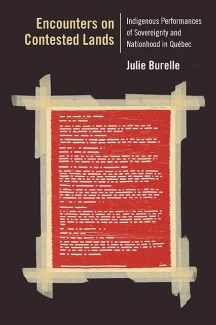 Encounters on Contested Lands av Julie Burelle