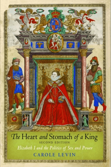 The Heart and Stomach of a King av Carole Levin