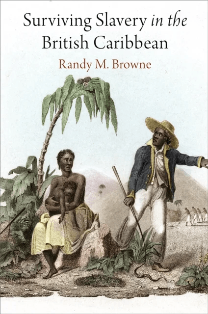 Surviving Slavery in the British Caribbean av Randy M. Browne