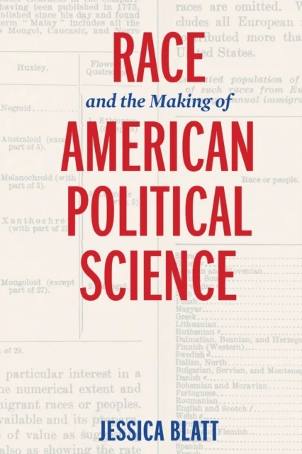 Race and the Making of American Political Science av Jessica Blatt